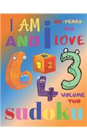 I Am Six-Years-Old and I Love Sudoku Volume Two: The Ultimate Easy Level Sudoku Puzzle Book for 6-Year-Old Children