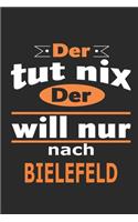 Der tut nix Der will nur nach Bielefeld: Notizbuch mit 110 Seiten, ebenfalls Nutzung als Dekoration in Form eines Schild bzw. Poster möglich