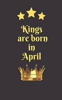 Kings Are Born In April
