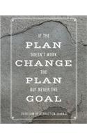 If The Plan Doesn't Work Change The Plan But Never The Goal - 2020 Law Of Attraction Journal