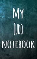 My Judo Notebook: The perfect way to record your hobby - 6x9 119 page lined journal!