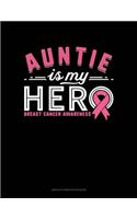 Auntie Is My Hero Breast Cancer Awareness: Unruled Composition Book