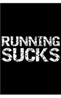 Running Sucks: Running Sucks for Men Funny Runner Run Journal/Notebook Blank Lined Ruled 6x9 100 Pages