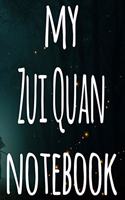 My Zui Quan Notebook: The perfect way to record your martial arts progression - 6x9 119 page lined journal!