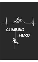 Climbing Hero: Journal for Climbers - Notebook, Diary Gift Idea - blank pages - 6x9 - 120 pages