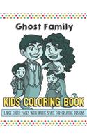 Ghost Family Kids Coloring Book Large Color Pages With White Space For Creative Designs: Let Your Imagination and Creativity Run Wild with this Fun Activity Book for Children of All Ages.