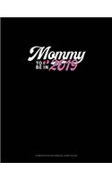 Mommy To Be In 2019: Composition Notebook: Wide Ruled