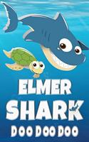 Elmer Shark Doo Doo Doo: Elmer Name Notebook Journal For Drawing Taking Notes and Writing, Personal Named Firstname Or Surname For Someone Called Elmer For Christmas Or Birt