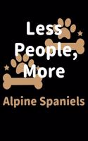 Less People, More Alpine Spaniels