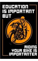 Education Is Important But Riding Your Bike Is Importanter
