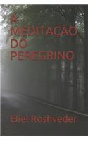 A Meditação Do Peregrino