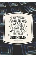 I Am Proud Of Many Things In Life But Nothing Beats Being A Grandma