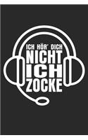 Ich hör dich nicht ich zocke: Notizbuch/Tagebuch/Organizer/120 Linierte Seiten/ 6x9 Zoll