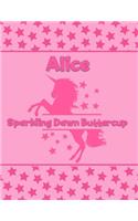Alice Sparkling Dawn Buttercup: Personalized Draw & Write Book with Her Unicorn Name - Word/Vocabulary List Included for Story Writing