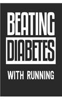 Beating Diabetes with Running: A Funny Blank Lined Journal for Running