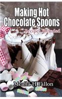 Making Hot Chocolate Spoons