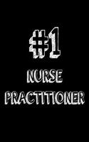 #1 Nurse Practitioner: Best Licensed Practical Nurse Ever Appreciation Gift Notebook