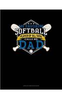 My Favorite Softball Player of All Time Calls Me Dad