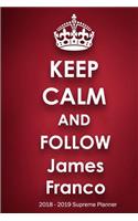 Keep Calm and Follow James Franco 2018-2019 Supreme Planner