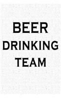 Beer Drinking Team: A 6x9 Inch Matte Softcover Notebook Journal with 120 Blank Lined Pages and a Funny Drinking Cover Slogan