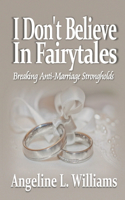 I Don't Believe in Fairytales