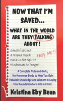 Now That I'm Saved... What in the World Are They Talking About!