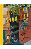 Nice Try, Charlie!