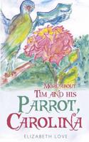 More About Tim and His Parrot Carolina