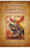 Shamanic Handbook of Sacred Tools and Ceremonies, The