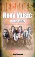 Roxy Music in the 1970s