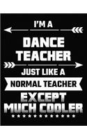 I'm a Dance Teacher Just Like a Normal Teacher Except Much Cooler