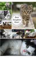 Best Daughter Ever!: Kitten Collage Journal Containing Inspirational Quotes (Daughter Appreciation Gift Journal) Volume 1