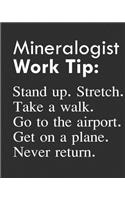 Mineralogist Work Tip: Stand Up. Stretch. Take a Walk. Go to the Airport. Get on a Plane. Never Return.: Calendar 2019, Monthly & Weekly Planner Jan. - Dec. 2019