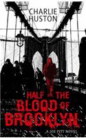 Half The Blood Of Brooklyn