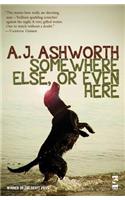 Somewhere Else, or Even Here
