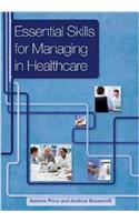 Essential Skills for Managing in Healthcare: (English)