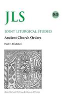 Jls 80: Early Church Orders Revisited