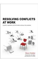 Resolving Conflicts at Work: A Guide to Negotiation and Joint Problem-solving in the Workplace