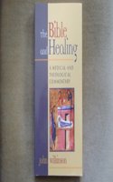 Bible and Healing: A Medical and Theological Commentary