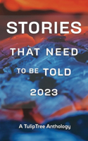 Stories That Need to Be Told 2023