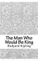 The Man Who Would Be King