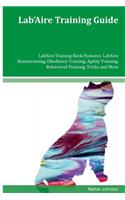 Lab'Aire Training Guide Lab'Aire Training Book Features