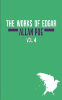 Works of Edgar Allan Poe In Five Volumes. Vol. 4