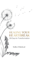 Healing Your Heartbreak