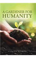 A A Gardener for Humanity
