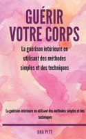 Guérir votre corps