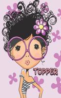 Topper: 105 Lined Pages Journal, Diary, Notebook, Personalized Book with Name, Christmas, Birthday, Friendship Gifts for Girls, Teens and Women, 8 1/2" x 11