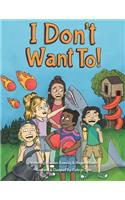 I Don't Want To