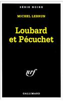 Loubard Et Pecuchet: (A49580 Serie Noire 1)