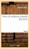 Précis de Médecine Infantile. Tome 2